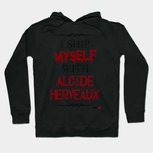 I ship myself with Alcide Herveaux Hoodie